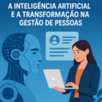 A Inteligencia Artificial e a Transformacao na Gestao de Pessoas