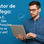 Gestor de tráfego o que é e quais são suas funções e como se tornar um
