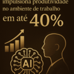 Inteligência Artificial impulsiona produtividade